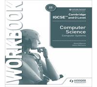 Helen Williams Cambridge IGCSE & O Level Computer Science Computer Systems Workbook Helen Williams Multicolor