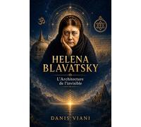 Helena Blavatsky: L’Architecture de l'invisible