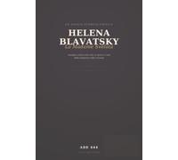 HELENA BLAVATSKY: La Madame Svelata