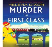 Helena Dixon Murder in First Class: A completely unputdownable cozy murder Helena Dixon Multicolor