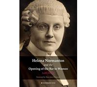 Helena Normanton and the Opening of the Bar to Women