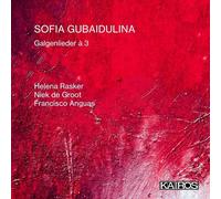 Rasker, Helena - Sofia Gubaidulina: Galgenlieder À 3