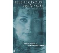 Hélène Cixous, Rootprints: Memory and Life Writing