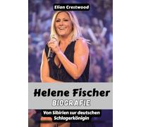 Helene Fischer Biographie: Vom unbekannten Einwandererkind zur deutschen Musiklegende, Schlagerhits, TV-Galas und Stadionspektakel