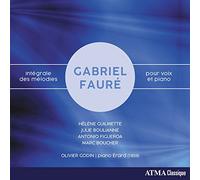 Helene Guilmette, Marc Boucher, Olivier Godin, Julie Boulianne & Antonio Figueroa - Faure: Integrale des Melodies pour Voix et Piano