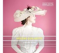 Helene Guilmette; Martin Dubé - L'Heure Rose - Music By Women Composers - Music By Karveno; Viardot;Canal; Holmès; Chaminade; Boulanger; Bonis
