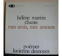 hélène martin - mes amis, mes amours - poèmes : lucienne desnoues (33 tours)