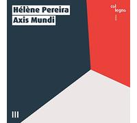 Helene Pereira - Axis Mundi