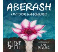 Helene Smith Aberash: A Mysterious Land Downunder Paperback Book Helene Smith Multicolor