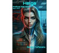 Helga, Artificial Revolution: Book 1: Birth
