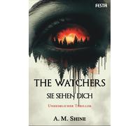 Helga Köller A. M. Shine The Watchers - Sie sehen dich: Thriller (Paperback)
