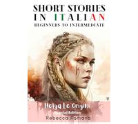 Helga Le Origini (Special Edition) - Engaging Short Stories in Italian for Beginner and Intermediate Level: Improve Your Comprehension and Reading, ... Trilogy - Short stories to learn Italian)