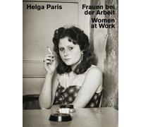 Helga Paris: Women at Work - 9783948318147