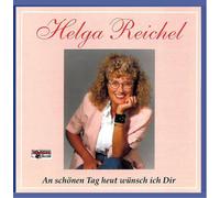 Helga Reichel - An schönen Tag heut' wünsch ich Dir