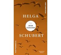 Helga Schubert über Anton Tschechow
