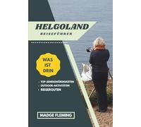 HELGOLAND REISEFÜHRER 2026: Entdecken Sie Top-Attraktionen, Outdoor-Aktivitäten, versteckte Juwelen und Tagesausflüge für abenteuerlustige Reisende