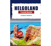 Helgoland Travel Guide 2026: Explore Hidden Gem of Germany's North Sea, Attractions, Wildlife, Stunning Views, Insider Tips and Adventure