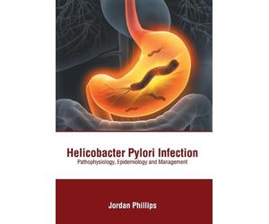Helicobacter Pylori Infection: Pathophysiology, Epidemiol (Hardback) (US IMPORT)
