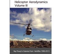 Helicopter Aerodynamics Volume III