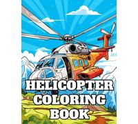 Helicopter Coloring Book: For Everyone, Activity Book