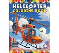 Helicopter Coloring Book Gift for Adults Kids Boys Girls Teens 50 Pages Single Sided Coloring Activity Book for Children Cool Helicopter Chopper Lover ... Coloring Sheets for Students Pilots
