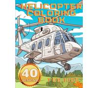 Helicopter Coloring Book: Helicopter Coloring Book For Kids & Adults | Fun And Amazing Gift | Relaxing Helicopter Coloring Pages | Helicopter Coloring Book