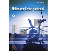 Helicopter Flying Handbook: FAA-H-8083-21B