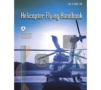 Helicopter Flying Handbook: FAA-H-8083-21B