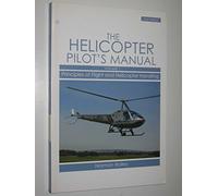 Helicopter Pilot's Manual Vol 1: Principles of Flight and Helicopter Handling