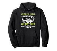 Helicopter Pilots Where We Go We Don't Need Paths Helicopter Pullover Hoodie