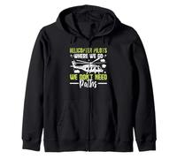 Helicopter Pilots Where We Go We Don't Need Paths Helicopter Zip Hoodie
