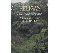 Heligan Past, Present & Future - A Tenth Anniversary Celebration