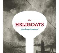 Heligoats - Goodness Gracious