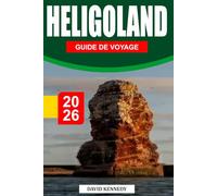 HELIGOLAND GUIDE DE VOYAGE 2026: Une escapade insulaire balayée par le vent avec des parois rocheuses écarlates, des ciels d'oiseaux marins et des phoques endormis de Dune