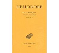 Heliodore, Les Ethiopiques. Theagene Et Chariclee: Tome III: Livres VIII-X: 145 (Collection Des Universites De France Serie Grecque)