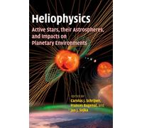 Heliophysics: Active Stars, their Astrospheres, and Impacts on Planetary Environments
