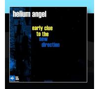 Helium Angel - Early Clue to the New Direction