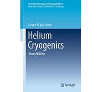 Helium Cryogenics (International Cryogenics Monograph Series)
