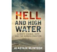 Hell and High Water: Climate Change, Hope and the Human Condition