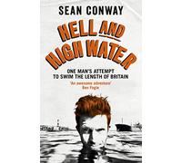 Hell and High Water: My Epic 900-Mile Swim from Land’s End to John O'Groats