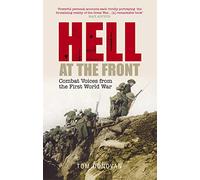 Hell at the Front: Combat Voices from the First World War