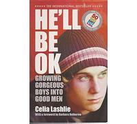 He'll Be Ok: Growing Gorgeous Boys Into Good Men