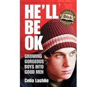 He'll Be Ok: Growing Gorgeous Boys into Good Men