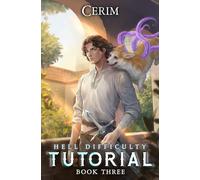 Hell Difficulty Tutorial 3: A LitRPG Adventure