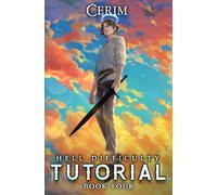 Hell Difficulty Tutorial 4: A LitRPG Adventure