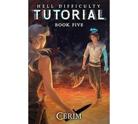 Hell Difficulty Tutorial 5: A LitRPG Adventure