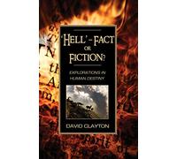 'Hell' - Fact or Fiction? Explorations in Human Destiny