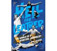 Hell for Leather: The World of a Sporting Journalist