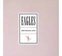 Hell Freezes Over by Eagles (1994-05-03)