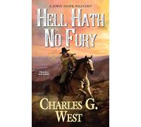 Hell Hath No Fury (John Hawk Western): 1 (A John Hawk Western)